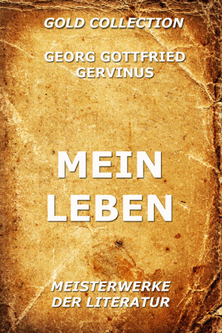 Georg Gottfried Gervinus: Mein Leben