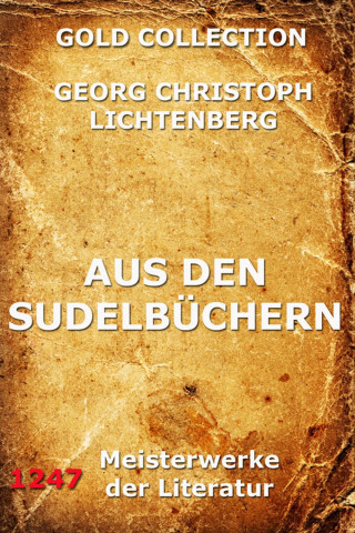 Georg Christoph Lichtenberg: Aus den Sudelbüchern
