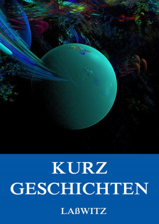 Kurd Laßwitz: Kurzgeschichten