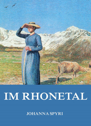 Johanna Spyri: Im Rhonetal