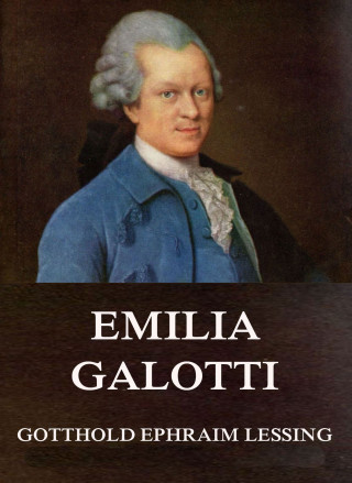 Gotthold Ephraim Lessing: Emilia Galotti