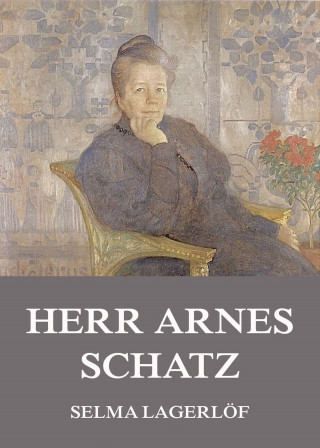 Selma Lagerlöf: Herr Arnes Schatz