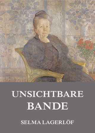 Selma Lagerlöf: Unsichtbare Bande