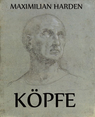Maximilian Harden: Köpfe