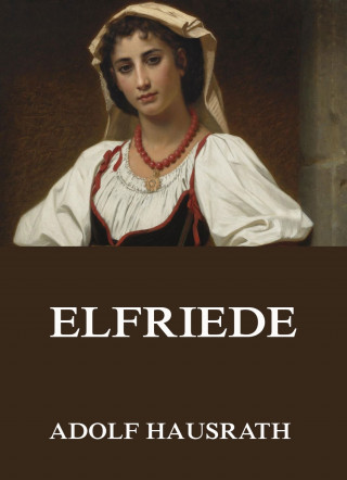 Adolf Hausrath: Elfriede