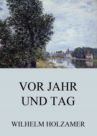 Wilhelm Holzamer: Vor Jahr und Tag