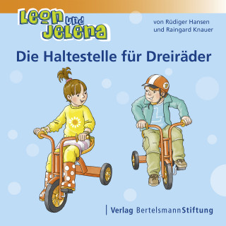 Rüdiger Hansen, Raingard Knauer: Leon und Jelena - Die Haltestelle für Dreiräder