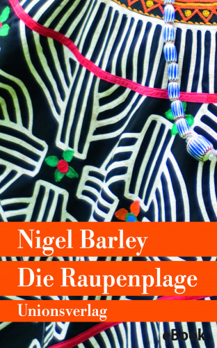Nigel Barley: Die Raupenplage