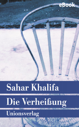 Sahar Khalifa: Die Verheißung
