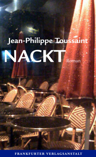 Jean-Philippe Toussaint: Nackt
