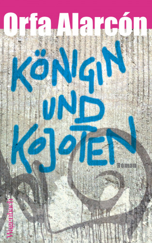 Orfa Alarcón: Königin und Kojoten