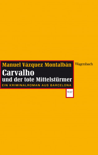 Manuel Vázquez Montalbán: Carvalho und der tote Mittelstürmer
