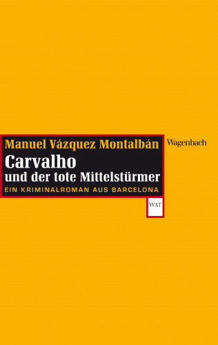 Manuel Vázquez Montalbán: Carvalho und der tote Mittelstürmer