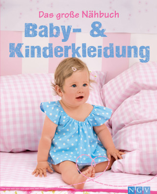 Heidi Grund-Thorpe: Das große Nähbuch - Baby - & Kinderkleidung