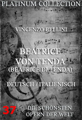 Vincenzo Bellini, Felice Romani: Beatrice von Tenda (Beatrice di Tenda)