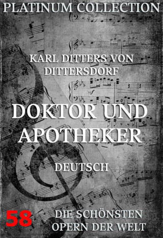 Karl Ditters von Dittersdorf, Johann Gottlieb Stephanie: Doktor und Apotheker
