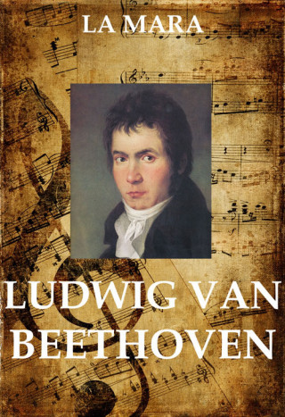 La Mara: Ludwig van Beethoven
