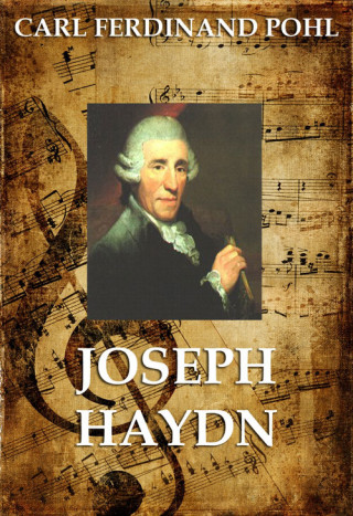 Carl Ferdinand Pohl: Joseph Haydn