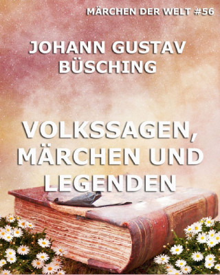 Johann Gustav Büsching: Volkssagen, Märchen und Legenden