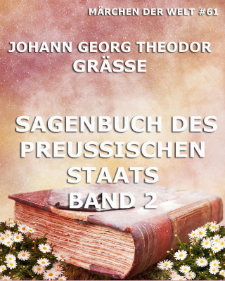 Johann Georg Theodor Grässe: Sagenbuch des Preußischen Staates Band 2