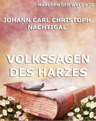 Johann Nachtigal: Volkssagen des Harzes