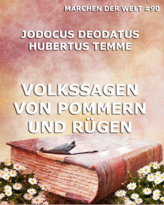 Jodocus Deodatus Temme: Volkssagen von Pommern und Rügen