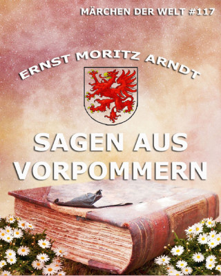 Ernst Moritz Arndt: Sagen aus Vorpommern