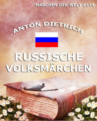Anton Dietrich: Russische Volksmärchen