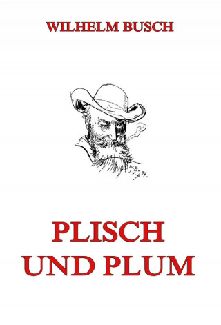 Wilhelm Busch: Plisch und Plum