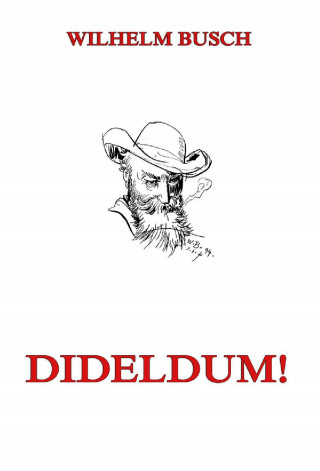 Wilhelm Busch: Dideldum!