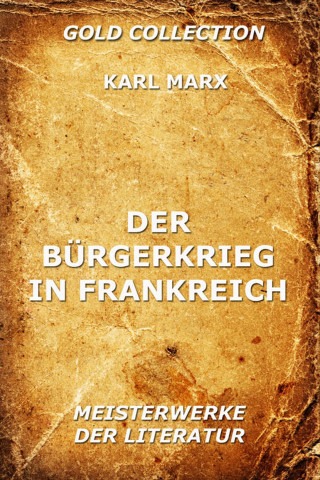 Karl Marx: Der Bürgerkrieg in Frankreich