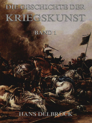Hans Delbrück: Geschichte der Kriegskunst, Band 1
