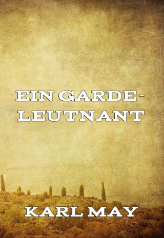 Karl May: Ein Gardeleutnant