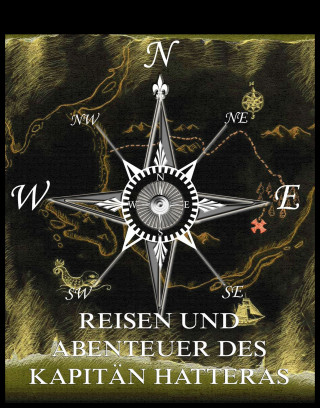 Jules Verne: Reisen und Abenteuer des Kapitän Hatteras