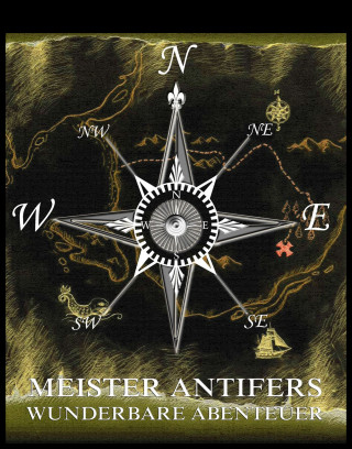 Jules Verne: Meister Antifers wunderbare Abenteuer