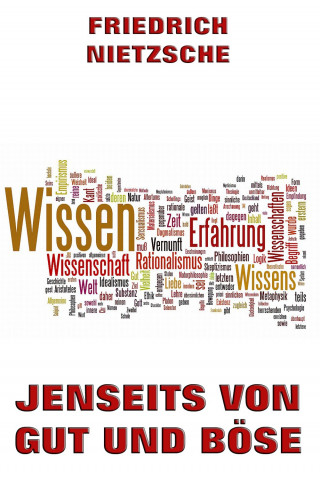 Friedrich Nietzsche: Jenseits von Gut und Böse