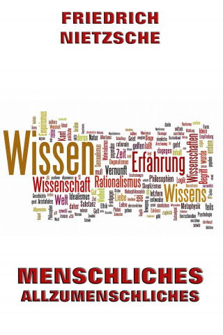 Friedrich Nietzsche: Menschliches, Allzumenschliches