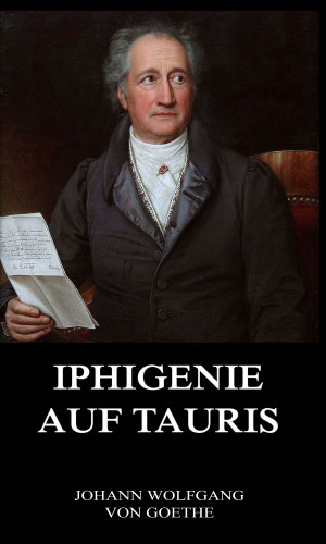 Johann Wolfgang von Goethe: Iphigenie auf Tauris