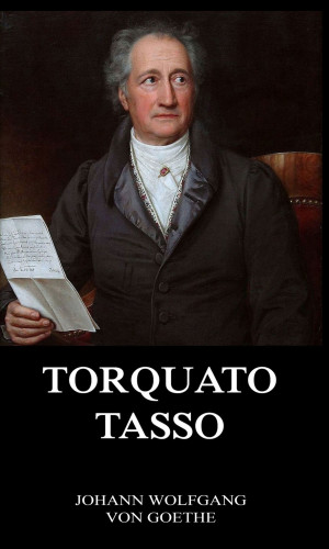 Johann Wolfgang von Goethe: Torquato Tasso