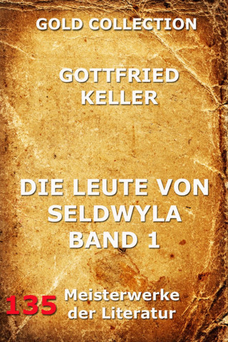 Gottfried Keller: Die Leute von Seldwyla, Band 1