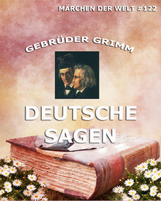 Gebrüder Grimm: Deutsche Sagen