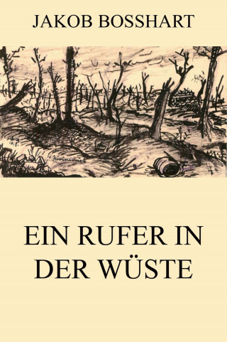 Jakob Bosshart: Ein Rufer in der Wüste