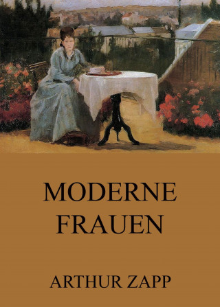 Arthur Zapp: Moderne Frauen