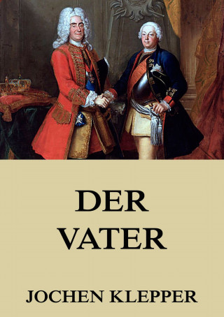 Jochen Klepper: Der Vater