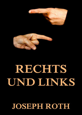 Joseph Roth: Rechts und Links