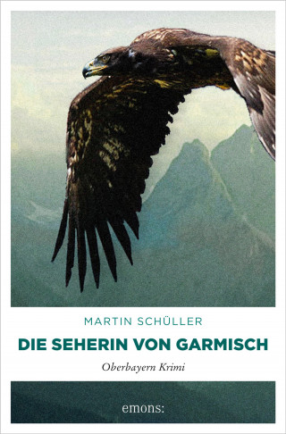 Martin Schüller: Die Seherin von Garmisch