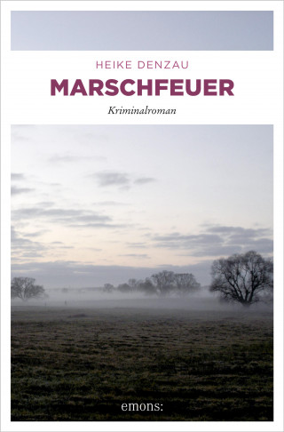 Heike Denzau: Marschfeuer