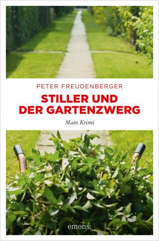 Peter Freudenberger: Stiller und der Gartenzwerg