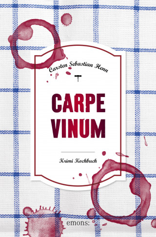 Carsten Sebastian Henn: Carpe Vinum