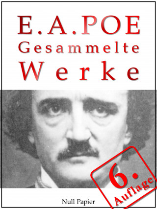 Edgar Allan Poe: Gesammelte Werke
